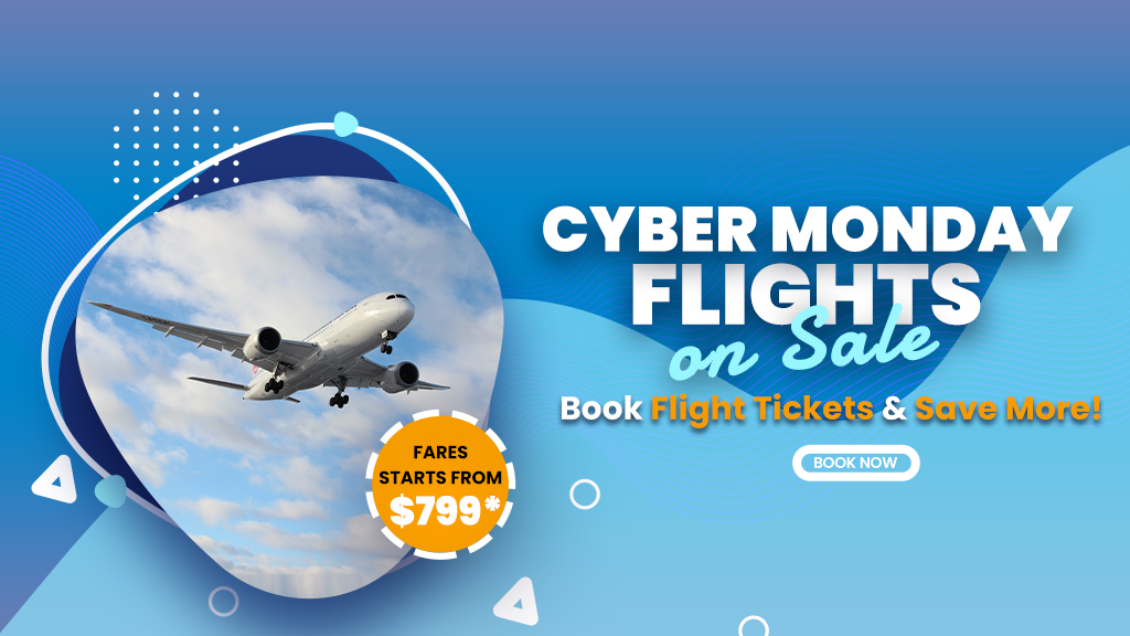 Cyber Monday Flights on Sale - Book Flight Tickets & Save More!