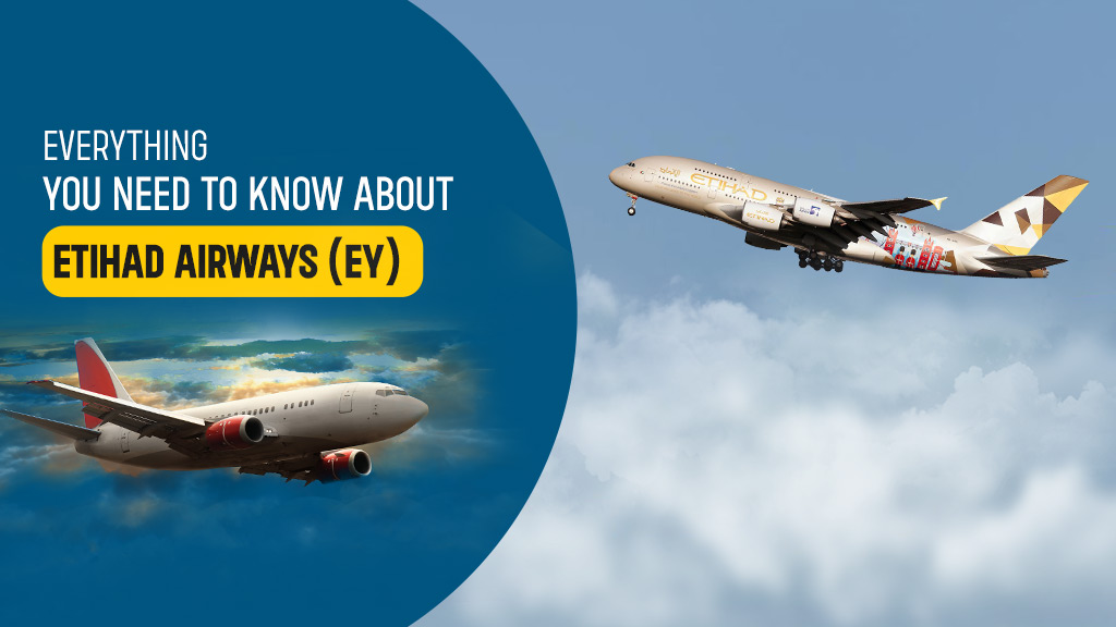 Everything You Need to Know About Etihad Airways (EY)