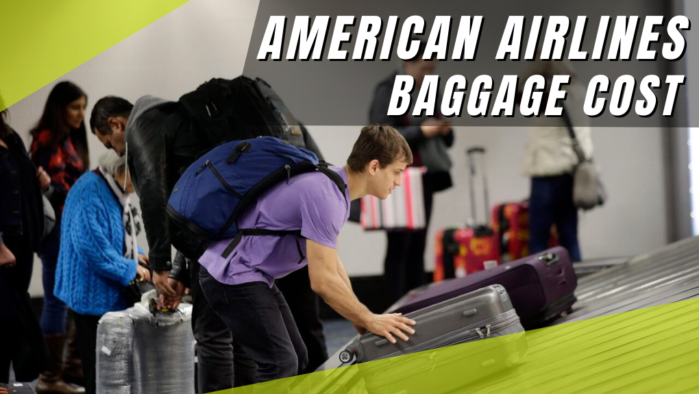 American Airlines’ Checked Bag Cost: What You Need to Know