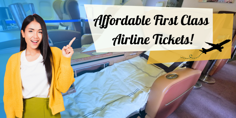 Luxury on a Budget: Top Tips for Snagging Affordable First Class Airline Tickets!