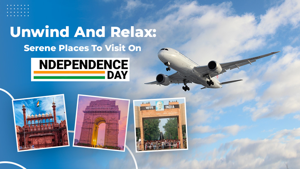 places to visit on Independence Day