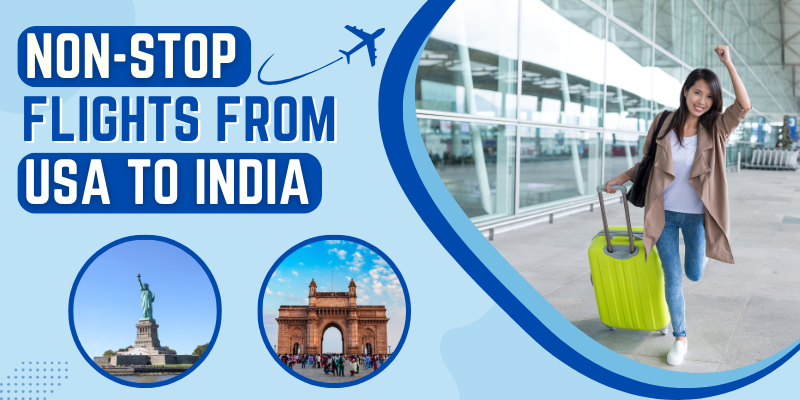 Unlock The Skies: Non Stop Flights From USA To India Comprehensive Guide