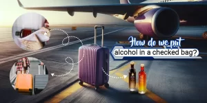 How do we put alcohol in a checked bag